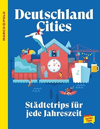 Deutschland Cities Städtetrips für jede Jahreszeit : Reisen mit Insider Tipps