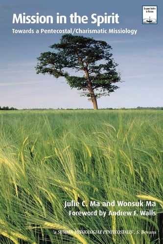 Mission in the Spirit Towards a Pentecostal/Charismatic Missiology