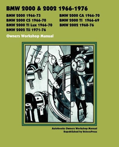 Bmw 2000 and 2002 1966-1976 Owners Workshop Manual