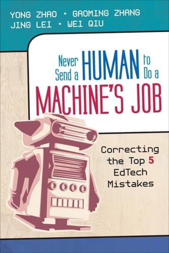 Never Send a Human to Do a Machine's Job Correcting the Top 5 EdTech Mistakes