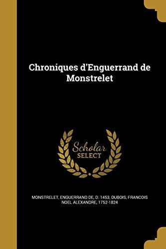 Chroniques d'Enguerrand de Monstrelet