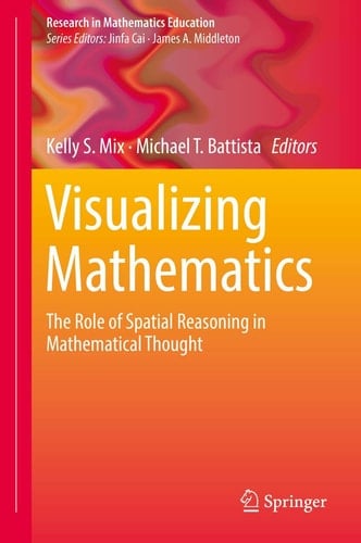Visualizing Mathematics The Role of Spatial Reasoning in Mathematical Thought