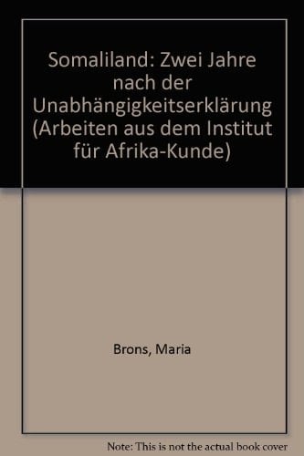 Somaliland: Zwei Jahre nach der Unabhängigkeitserklärung (Arbeiten aus dem Institut für Afrika-Kunde) (German Edition)