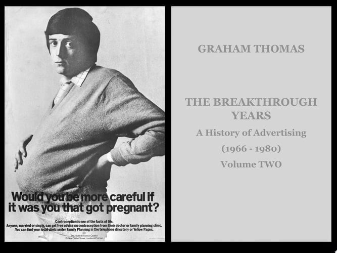 The Breakthrough Years A History of Advertising. Volume Two. (1966-1980)