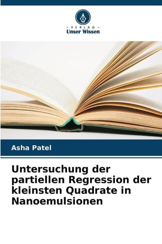 Untersuchung der partiellen Regression der kleinsten Quadrate in Nanoemulsionen (German Edition)