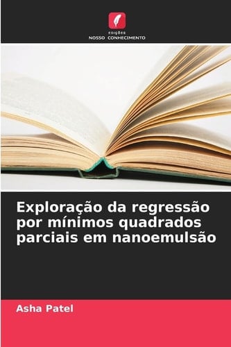 Exploração da regressão por mínimos quadrados parciais em nanoemulsão (Portuguese Edition)