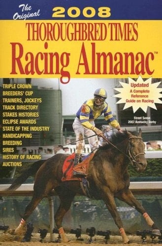 The Original Thoroughbred Times Racing Almanac 2008