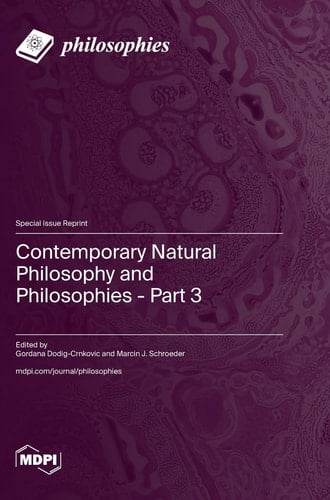 Contemporary Natural Philosophy and Philosophies - Part 3