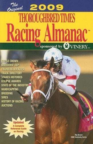 The Original Thoroughbred Times Racing Almanac 2009