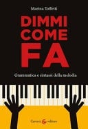 Dimmi come fa grammatica e sintassi della melodia