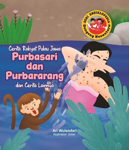 Seri Ensiklopedia Dongeng Nusantara - Cerita Rakyat Pulau Jawa PURBASARI DAN PURBARARANG dan Cerita lainnya