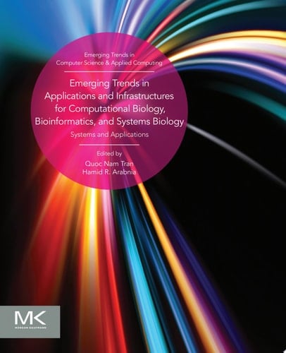 Emerging Trends in Applications and Infrastructures for Computational Biology, Bioinformatics, and Systems Biology Systems and Applications