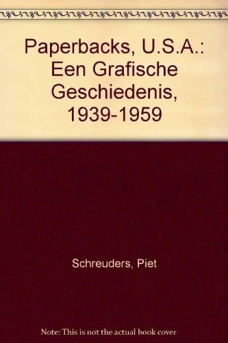 Paperbacks, U.S.A.: Een Grafische Geschiedenis, 1939-1959