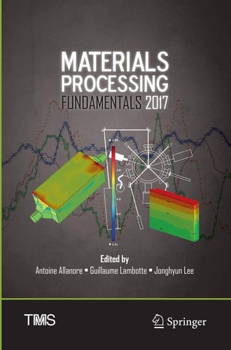 Materials Processing Fundamentals 2017