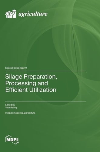 Silage Preparation, Processing and Efficient Utilization