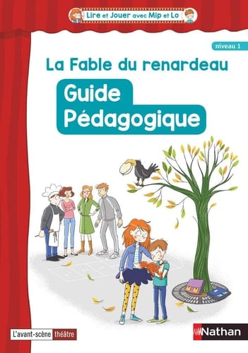 Français Cycle 2 CE1-CE2 La Fable du renardeau Lire et jouer avec Mip et Flo Guide pédagogique niveau 1