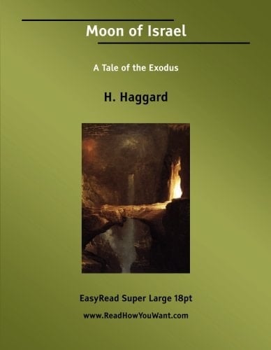 Moon of Israel A Tale of the Exodus: [EasyRead Super Large 18pt Edition]