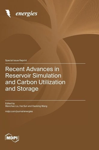 Recent Advances in Reservoir Simulation and Carbon Utilization and Storage