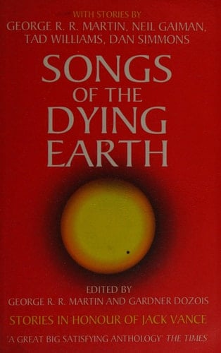 Songs of the Dying Earth Stories in Honour of Jack Vance