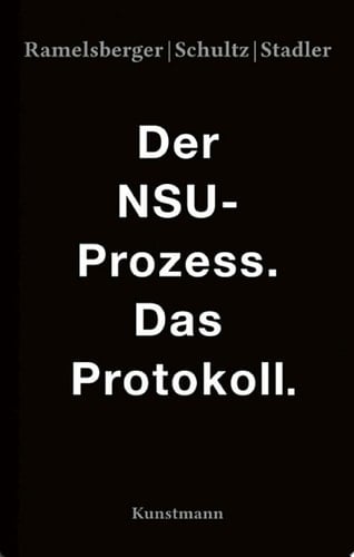 Der NSU Prozess Das Protokoll