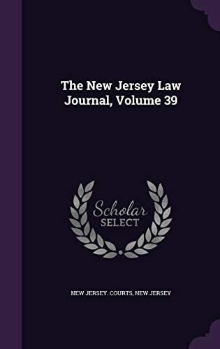 The New Jersey Law Journal, Volume 39