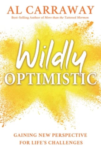 Wildly Optimistic Gaining New Perspective for Life's Challenges