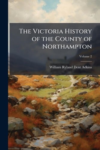 The Victoria History of the County of Northampton