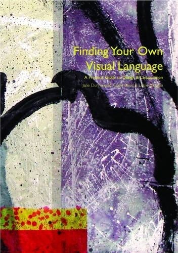 Finding Your Own Visual Language A Practical Guide to Design & Composition