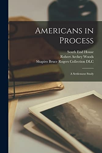 Americans in Process A Settlement Study