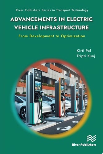Advancements in Electric Vehicle Infrastructure: From Development to Optimization A Comprehensive Guide to Optimizing EV Infrastructure