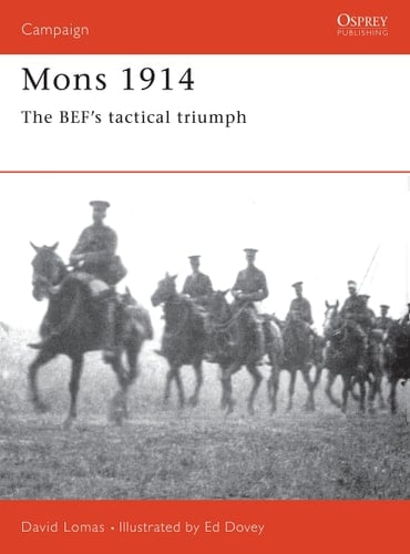Mons 1914 The BEF's Tactical Triumph