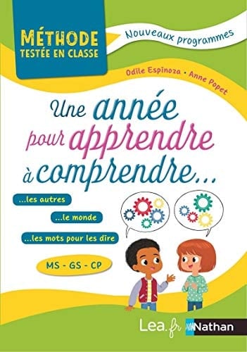 Une année pour apprendre à comprendre... : les autres... le monde... les mots pour le dire... : MS-GS-CP : nouveaux programmes