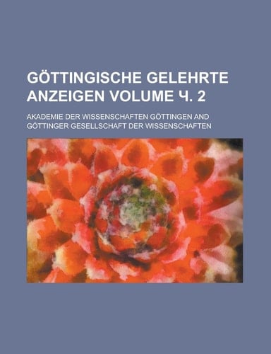 Göttingische gelehrte Anzeigen Volume ч. 2