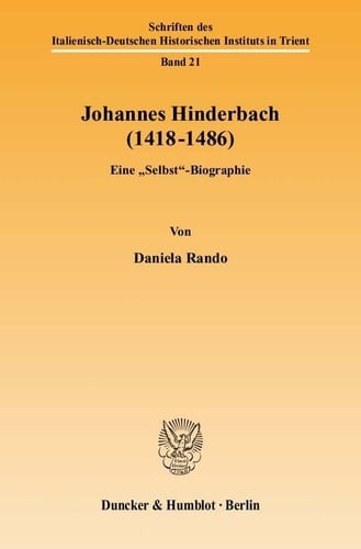 Johannes Hinderbach (1418-1486): Eine 'Selbst'-Biographie (Schriften Des Italienisch-Deutschen Historischen Instituts in Trient) (German Edition)