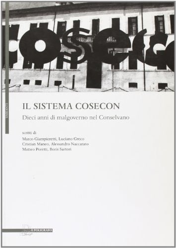 Il sistema Cosecon dieci anni di malgoverno nel Conselvano