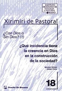 ¿Qué incidencia tiene la creencia en Dios en la construcción de la sociedad?