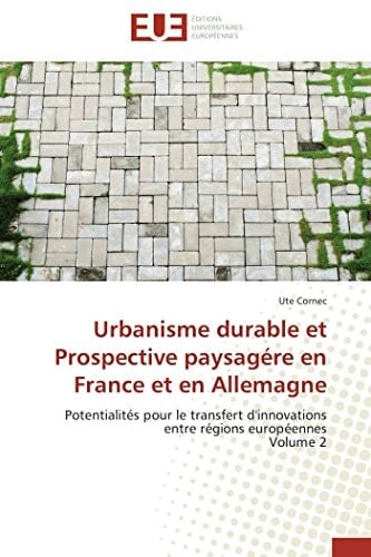 Urbanisme Durable Et Prospective Paysagére en France Et en Allemagne