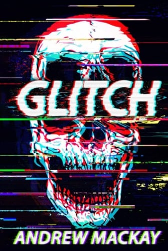 Glitch: A Cyberpunk Horror Novel