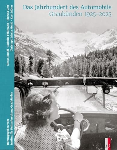 “Das” Jahrhundert des Automobils Graubünden 1925-2025