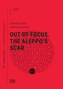 Out of Focus. The Aleppo's Scar