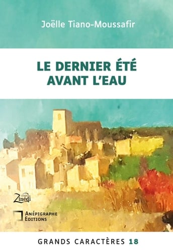 Le Dernier Été avant l'eau: Grands Caractères 18 - en coédition avec Zinédi Editions (French Edition)
