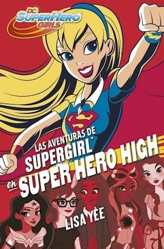 AVENTURAS DE SUPERGIRL EN SUPER HERO HIGH, LAS