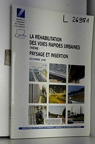 La Réhabilitation des voies rapides urbaines thèmes, paysage et insertion : guide