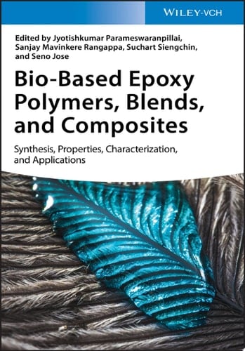 Bio-Based Epoxy Polymers, Blends, and Composites Synthesis, Properties, Characterization, and Applications
