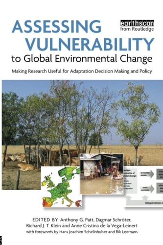 Assessing Vulnerability to Global Environmental Change Making Research Useful for Adaptation Decision Making and Policy