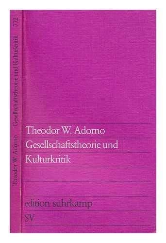Gesellschaftstheorie und Kulturkritik (Edition Suhrkamp ; 772) (German Edition)