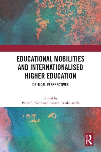 Educational Mobilities and Internationalised Higher Education Critical Perspectives