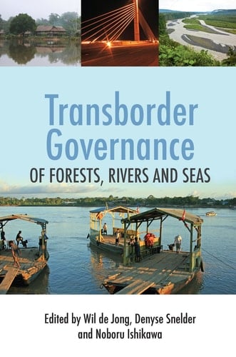 Transborder Governance of Forests, Rivers and Seas