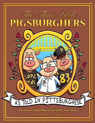 The Three Little Pigsburghers As Told in Pittsburghese
