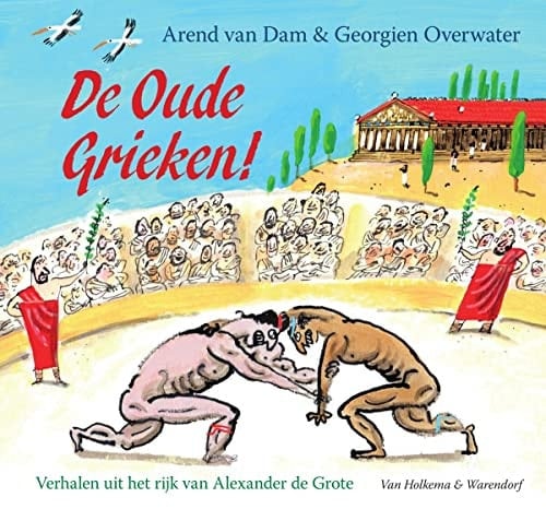 De oude Grieken! verhalen uit het Rijk van Alexander de Grote